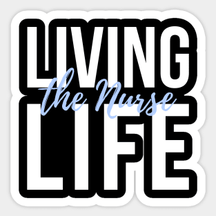 Living the Nurse life white and blue text design Sticker